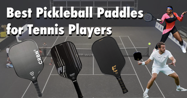 Best Pickleball Paddles for Tennis Players