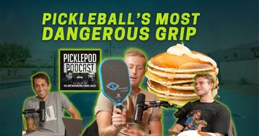 Pickleball's Most Dangerous Grip: The Riley Newman Pancake