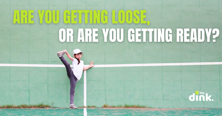 Are you getting loose, or are you getting ready?