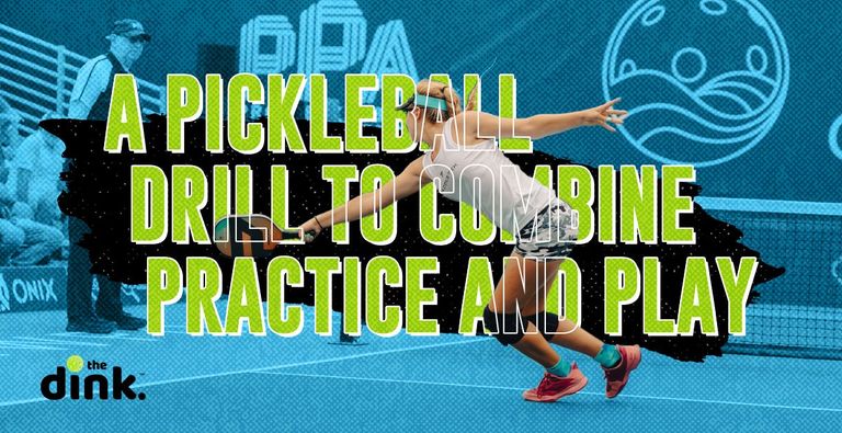 A Pickleball Drill to Combine Practice and Play
