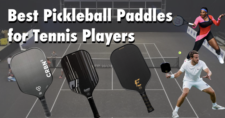 Best Pickleball Paddles for Tennis Players