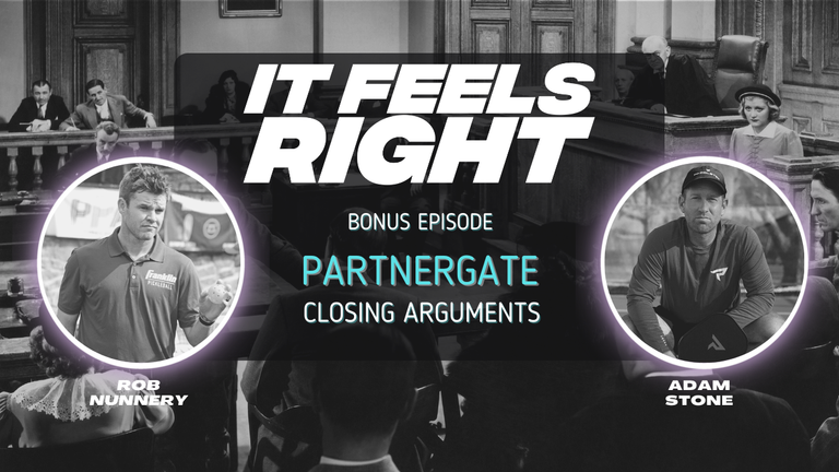 It Feels Right Bonus Ep: PartnerGate Closing Arguments