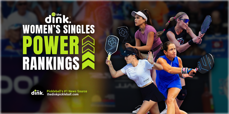 The Dink's Top 20 Women's Singles Power Rankings