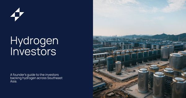 Hydrogen Investors in Southeast Asia: A Founder's Guide