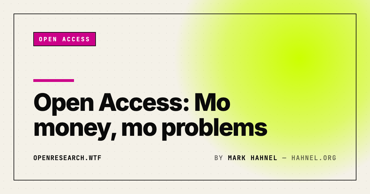 Open Access: Mo money, mo problems