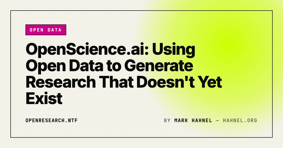 OpenScience.ai: Using Open Data to Generate Research That Doesn't Yet Exist