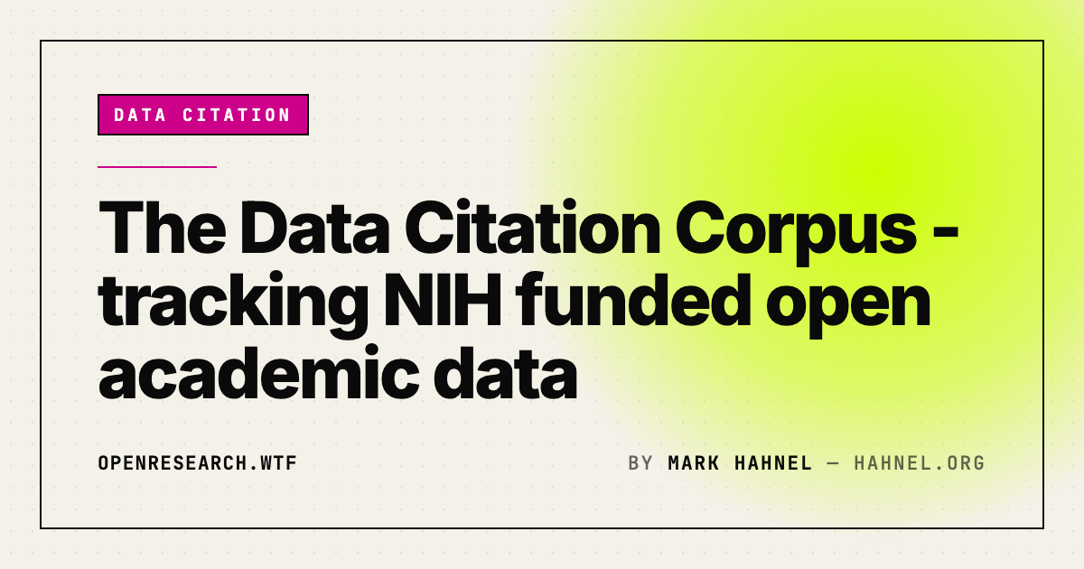 The Data Citation Corpus - tracking NIH funded open academic data