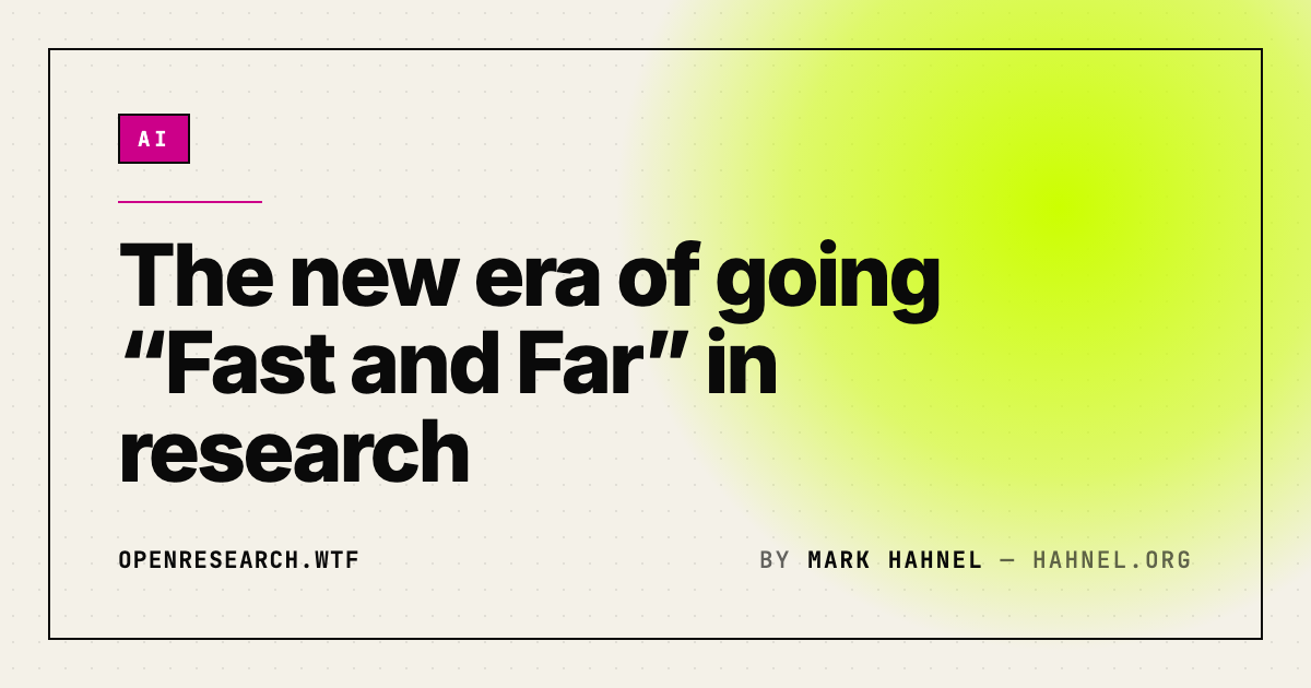 The new era of going “Fast and Far” in research