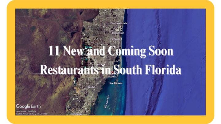 South Florida's 11 Newest (& Coming Soon) Restaurant Openings