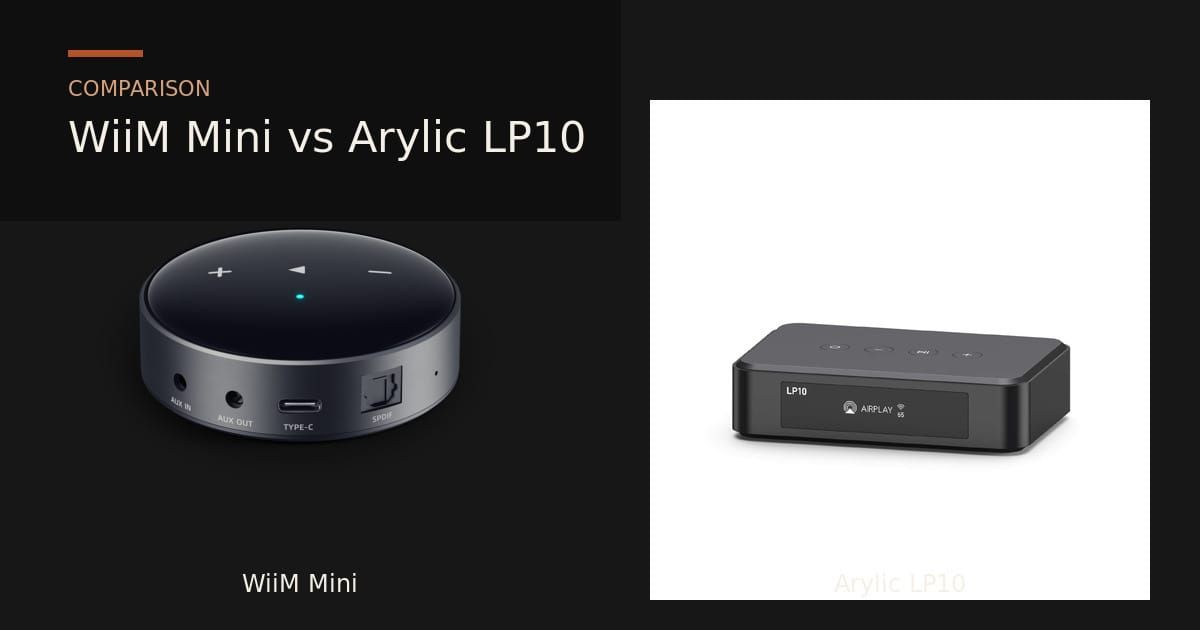WiiM Mini and Arylic LP10 network music streamers compared