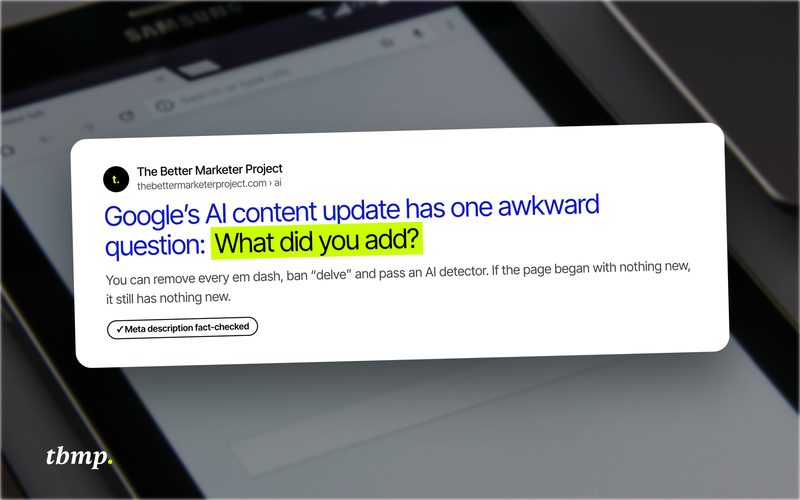 Google’s AI Content Update Has One Awkward Question for Marketers: What Did You Add?