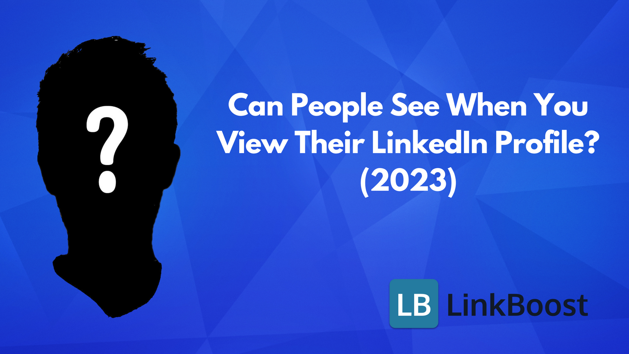 Does LinkedIn Notify When You View a Profile? (2023 Update)