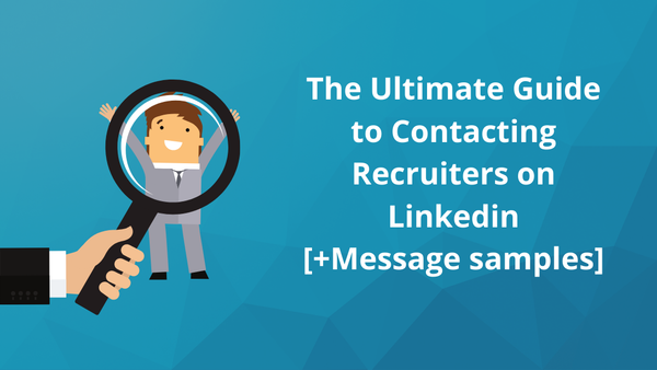 The Ultimate Guide to Approaching Recruiters on Linkedin
