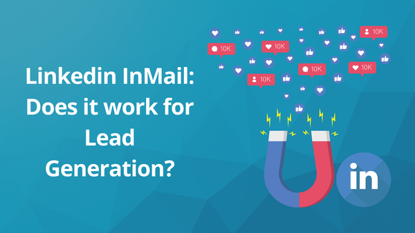 Difference Between InMail and Message LinkedIn: Does InMail Work for Lead Generation?