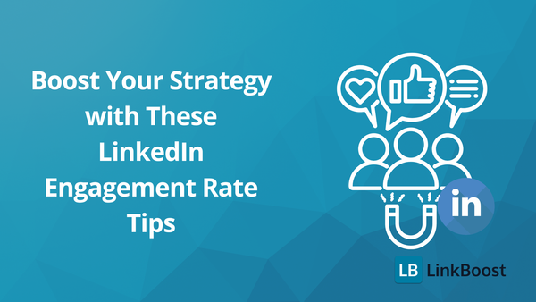 Understanding LinkedIn Engagement Rate Meaning to Boost Your Strategy with These Tips