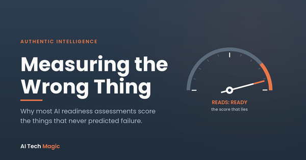 Why Most AI Readiness Assessments Measure the Wrong Thing