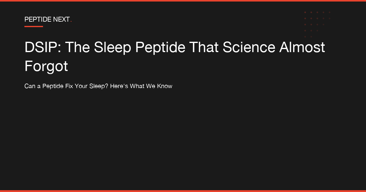 DSIP: The Sleep Peptide That Science Almost Forgot