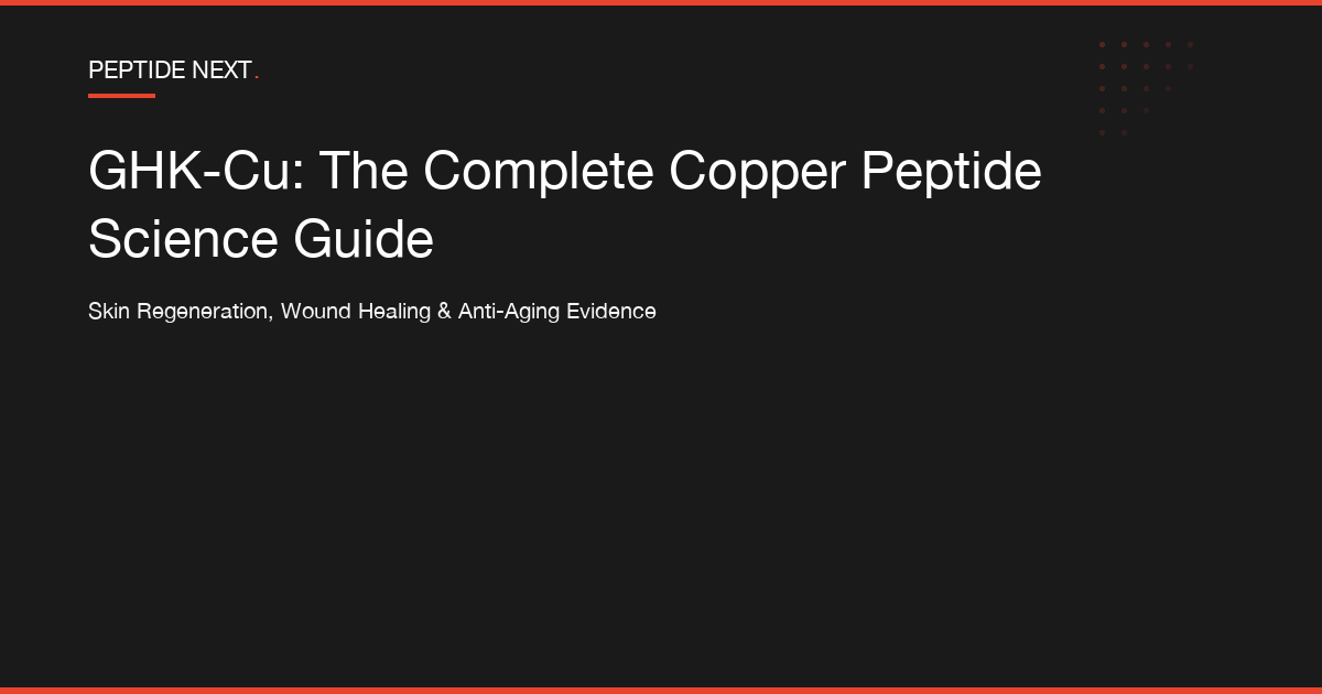 GHK-Cu: The Complete Copper Peptide Science Guide