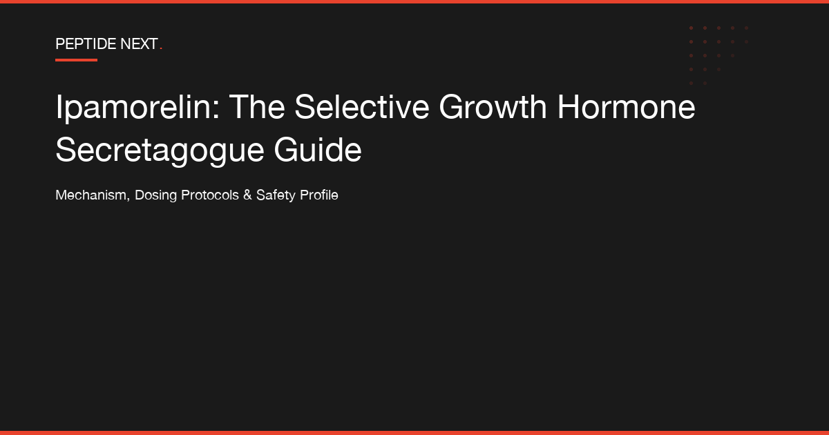 Ipamorelin: The Selective Growth Hormone Secretagogue Guide