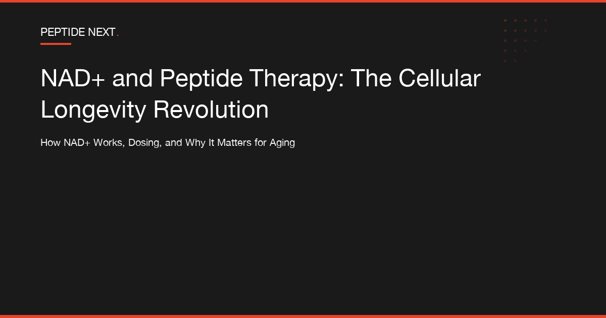 NAD+ and Peptide Therapy: The Cellular Longevity Revolution