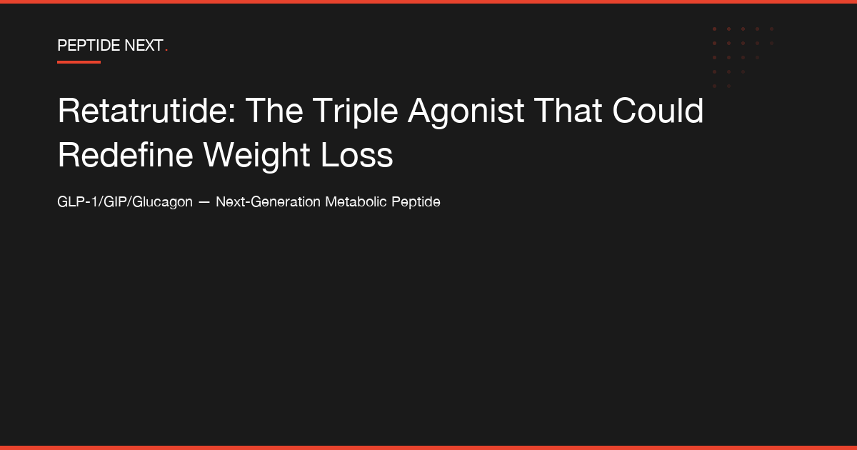 Retatrutide: The Triple Agonist That Could Redefine Weight Loss