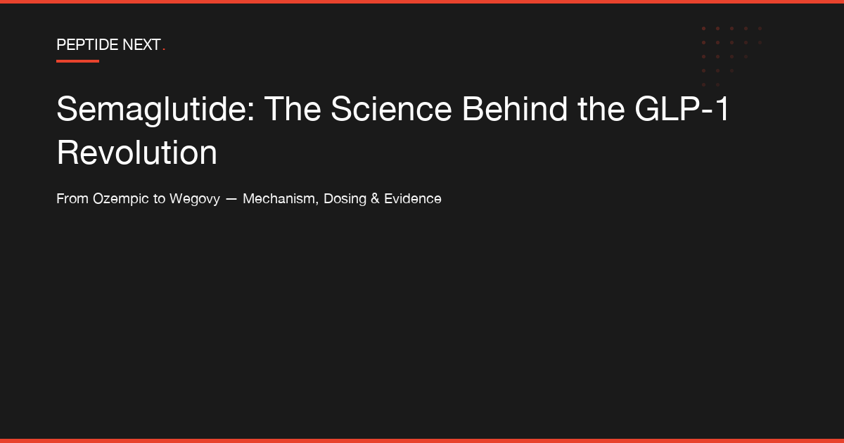 Semaglutide: The Science Behind the GLP-1 Revolution