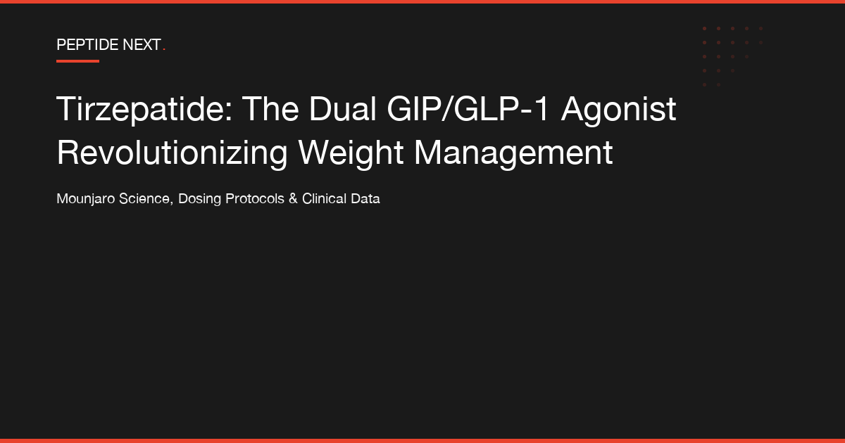 Tirzepatide: The Dual GIP/GLP-1 Agonist Revolutionizing Weight Management