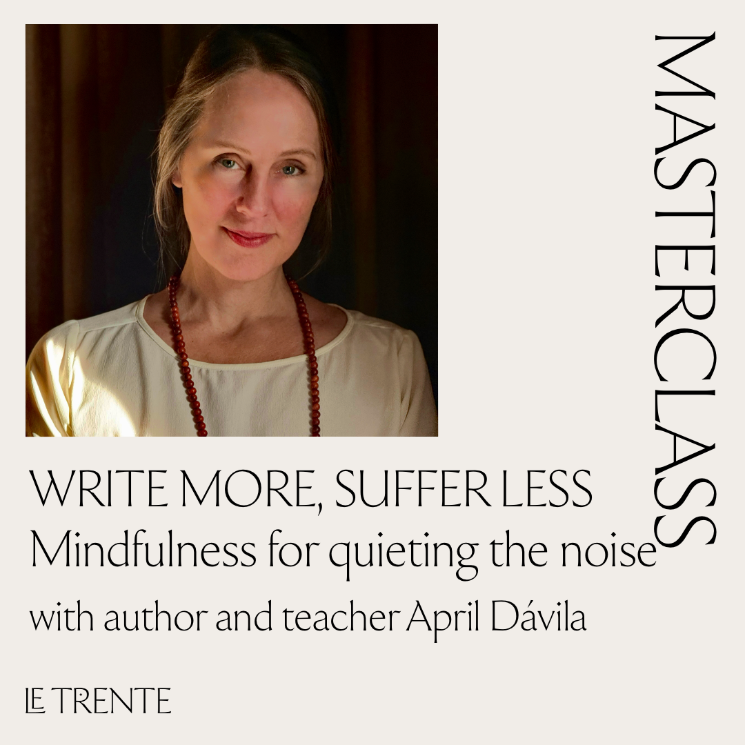 The invitation to the masterclass Write More Suffer Less with April Davila, novelist and writing coach