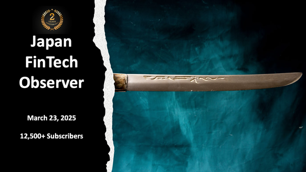 Japan FinTech Observer #104