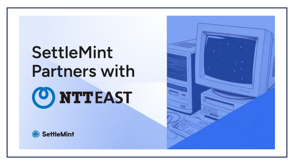 SettleMint & NTT East partner to drive blockchain innovation in public administration