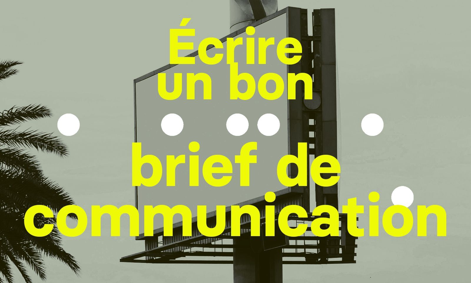 Comment écrire un bon brief de communication ?