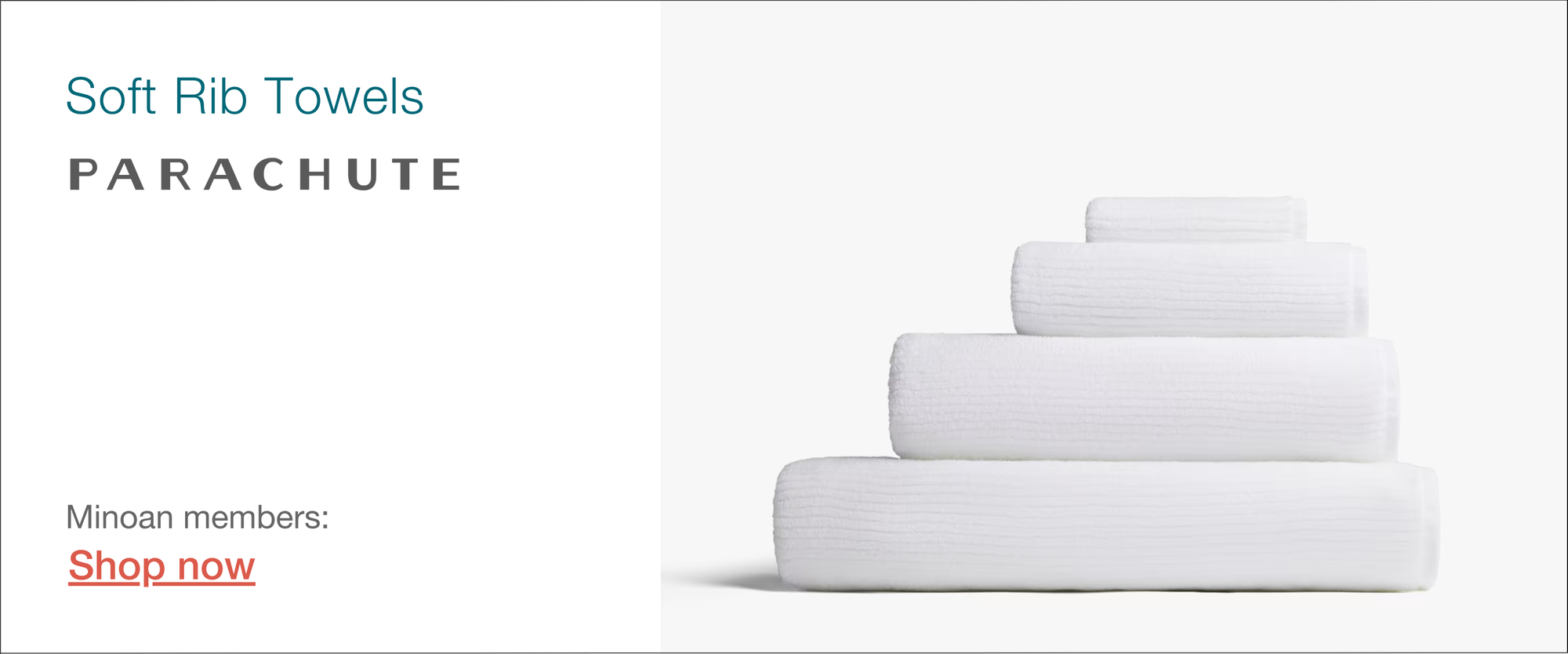 Parachute Soft Rib towels