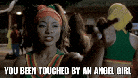 Bring it on scene "You been touched by an angel girl."