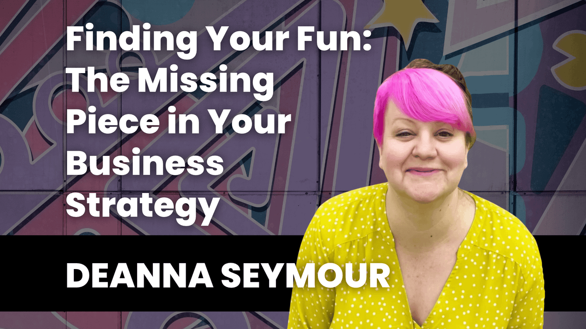 Finding Your Fun: The Missing Piece in Your Business Strategy