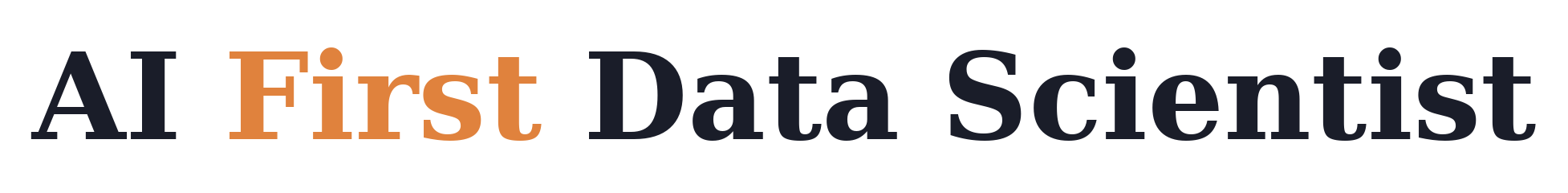 AI First Data Scientist