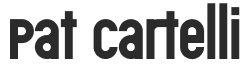 my name, "pat cartelli" in a bold font.