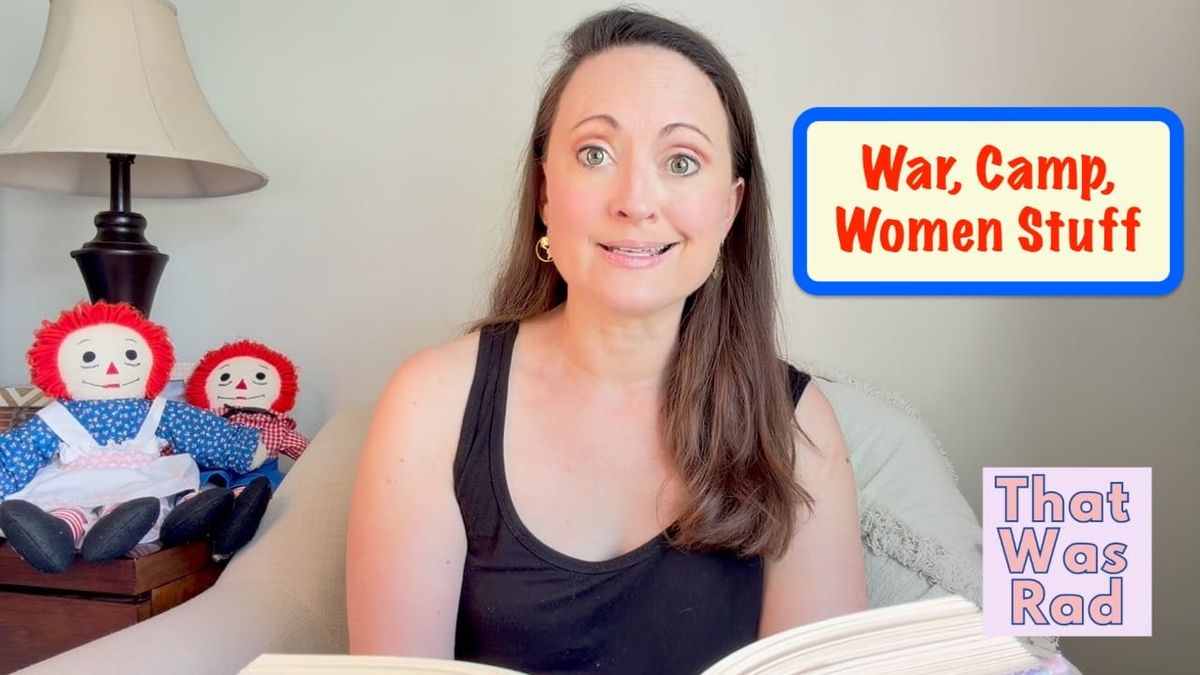 War, Camp, Women Stuff