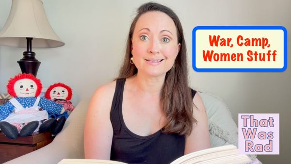 War, Camp, Women Stuff