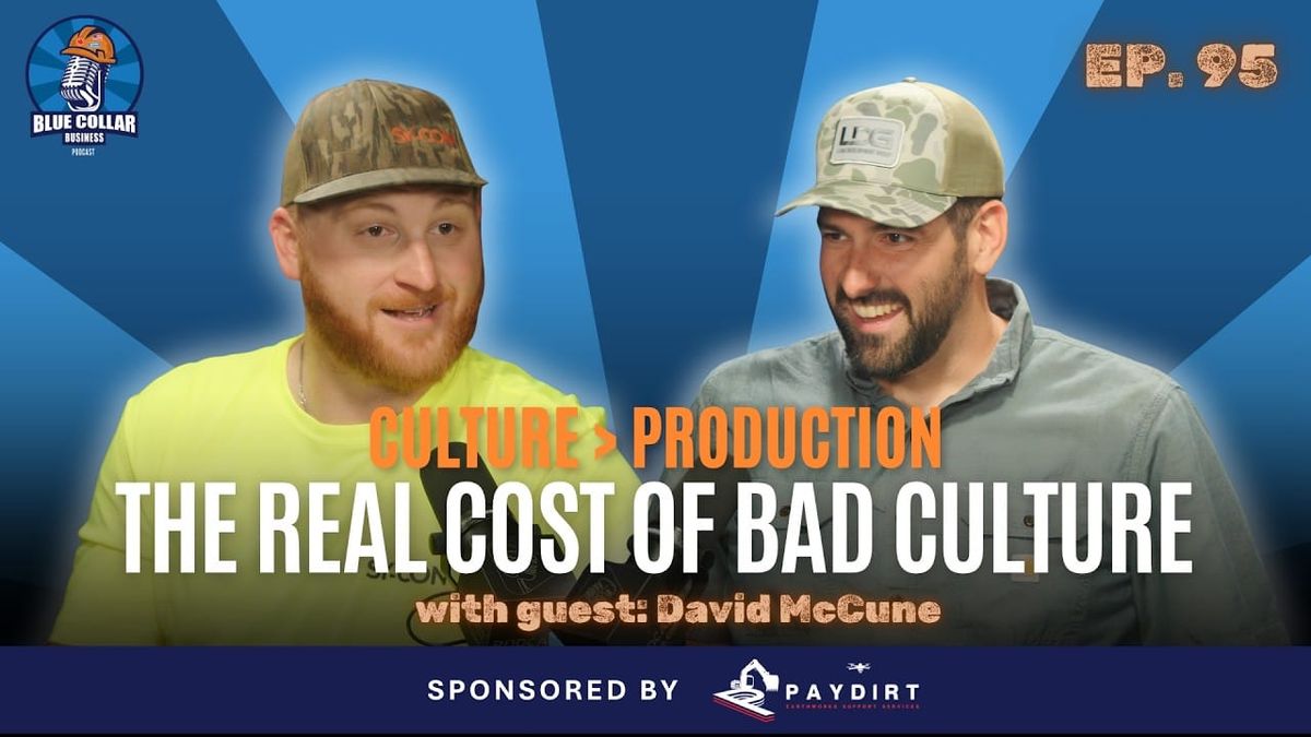 Ep. 95 - Bad Culture Bankrupts: Building a Blue-Collar Team that Stays with David McCune
