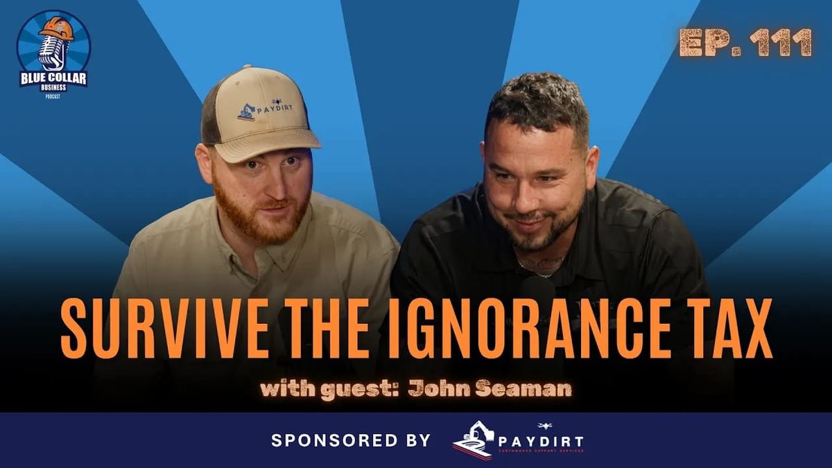 Ep. 111 - Ignorance Tax: Surviving Your First Five Years with John Seaman