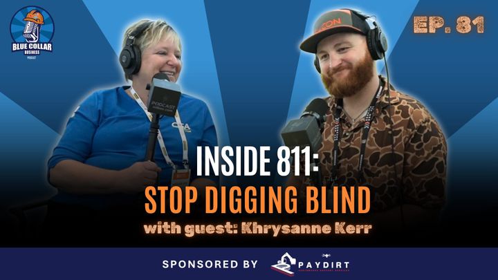 Ep. 81 - Digging Blind: The 811 Truth No One Tells You with Khrysanne Kerr