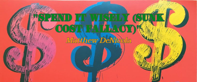 SPEND IT WISELY (SUNK COST FALLACY)