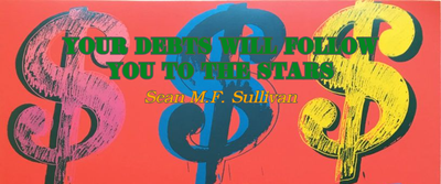 YOUR DEBTS WILL FOLLOW YOU TO THE STARS