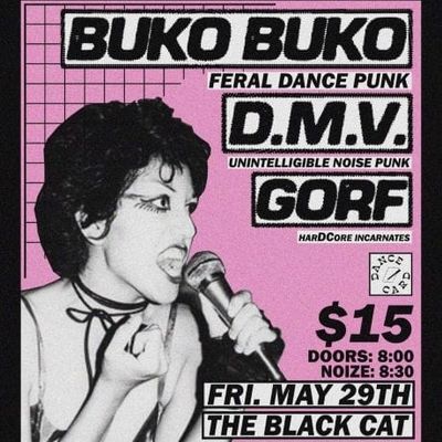 GORF/SAAFEWAY/D.M.V./BUKO BUKO @ BLACK CAT (D.C.) — 5/29/26