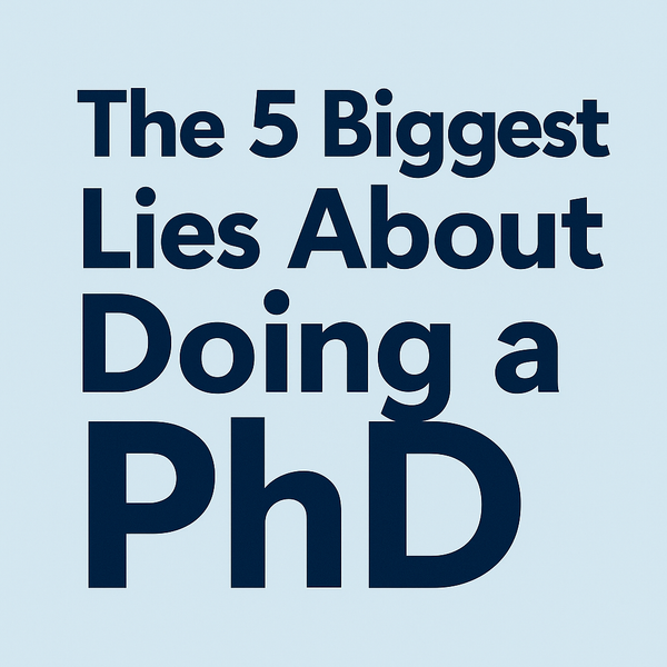 🎓 The 5 Biggest Lies About Doing a PhD (No One Tells You!)