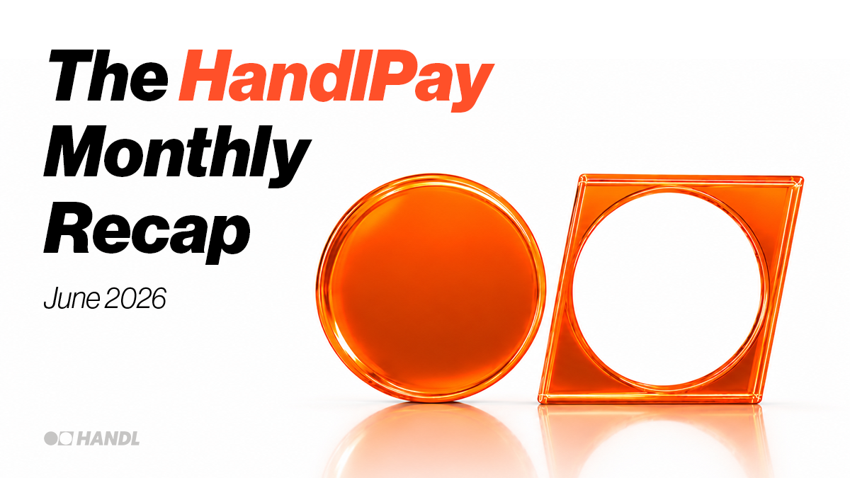 The HandlPay Monthly Recap