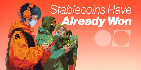 Stablecoins Have Already Won & The Numbers are Brutal
