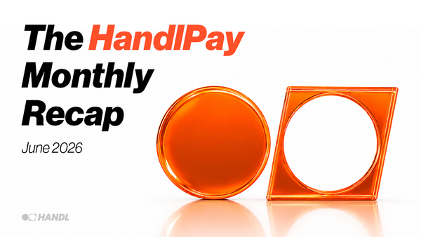 The HandlPay Monthly Recap