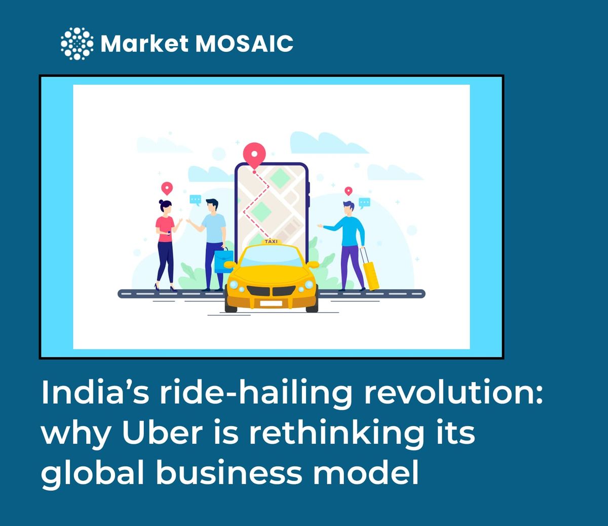 India’s ride-hailing revolution: why Uber is rethinking its global business model