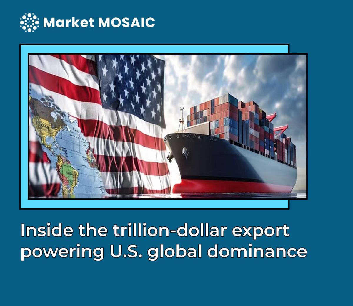 Inside the trillion-dollar export powering U.S. global dominance